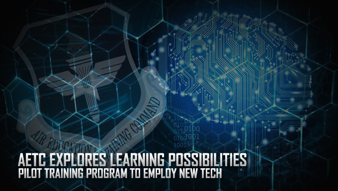 AETC explores learning possibilities through new pilot training program 
